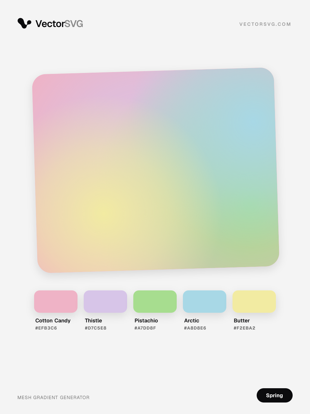 Blooming Bouquet Spring mesh gradient: Cotton Candy #EFB3C6, Thistle #D7C5E8, Pistachio #A7DD8F, Arctic #A8D8E6, Butter #F2EBA2 Blooming Bouquet Spring mesh gradient: Cotton Candy #EFB3C6, Thistle #D7C5E8, Pistachio #A7DD8F, Arctic #A8D8E6, Butter #F2EBA2
