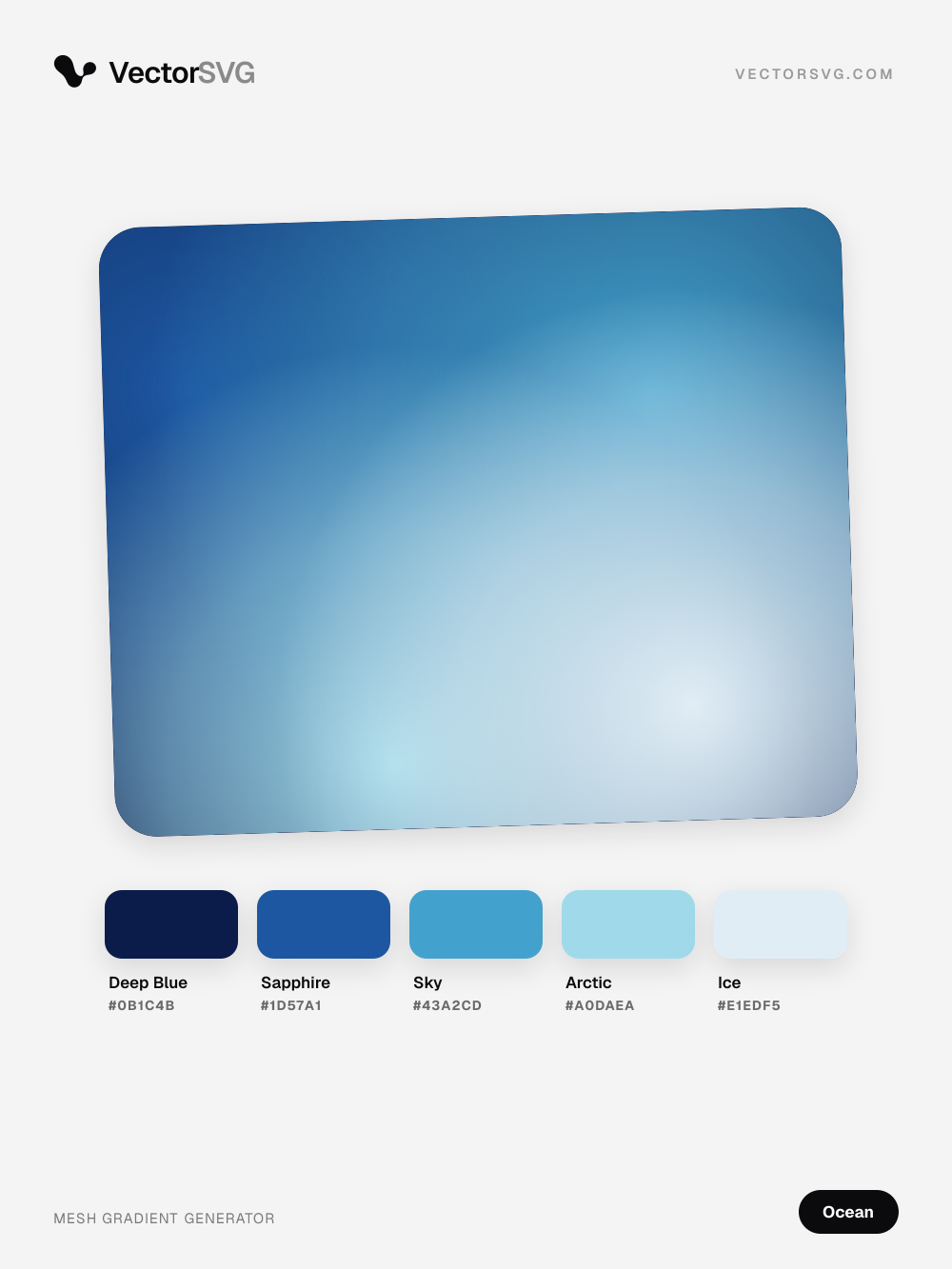 Coastal Depths Ocean mesh gradient: Deep Blue #0B1C4B, Sapphire #1D57A1, Sky #43A2CD, Arctic #A0DAEA, Ice #E1EDF5 Coastal Depths Ocean mesh gradient: Deep Blue #0B1C4B, Sapphire #1D57A1, Sky #43A2CD, Arctic #A0DAEA, Ice #E1EDF5