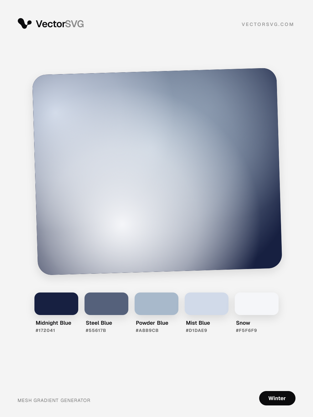 Crystal Night Winter mesh gradient: Midnight Blue #172041, Steel Blue #55617B, Powder Blue #A8B9CB, Mist Blue #D1DAE9, Snow #F5F6F9 Crystal Night Winter mesh gradient: Midnight Blue #172041, Steel Blue #55617B, Powder Blue #A8B9CB, Mist Blue #D1DAE9, Snow #F5F6F9