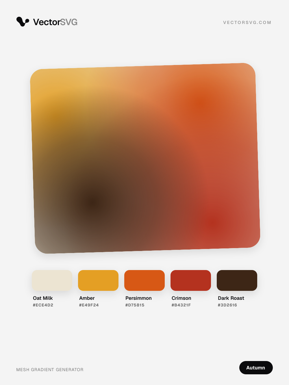 Harvest Spice Autumn mesh gradient: Oat Milk #ECE4D2, Amber #E49F24, Persimmon #D75815, Crimson #B4321F, Dark Roast #3D2616 Harvest Spice Autumn mesh gradient: Oat Milk #ECE4D2, Amber #E49F24, Persimmon #D75815, Crimson #B4321F, Dark Roast #3D2616