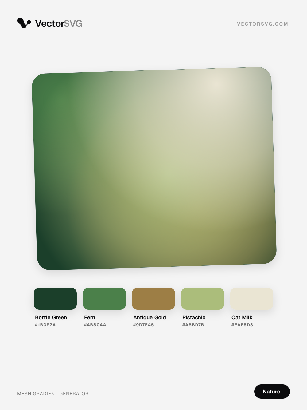 Herbal Garden Nature mesh gradient: Bottle Green #1B3F2A, Fern #4B804A, Antique Gold #9D7E45, Pistachio #ABBD7B, Oat Milk #EAE5D3 Herbal Garden Nature mesh gradient: Bottle Green #1B3F2A, Fern #4B804A, Antique Gold #9D7E45, Pistachio #ABBD7B, Oat Milk #EAE5D3