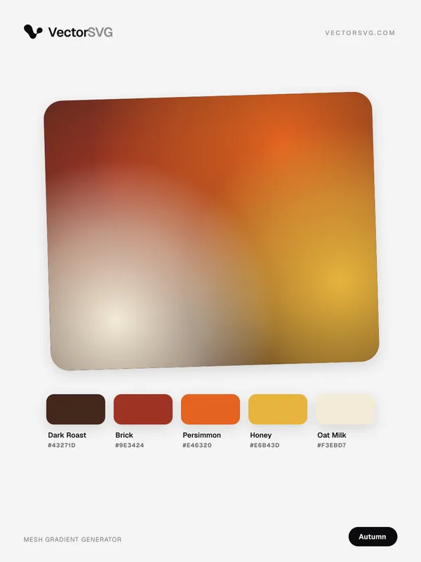 Maple Leaves Autumn mesh gradient: Dark Roast #43271D, Brick #9E3424, Persimmon #E46320, Honey #E6B43D, Oat Milk #F3EBD7 Maple Leaves Autumn mesh gradient: Dark Roast #43271D, Brick #9E3424, Persimmon #E46320, Honey #E6B43D, Oat Milk #F3EBD7