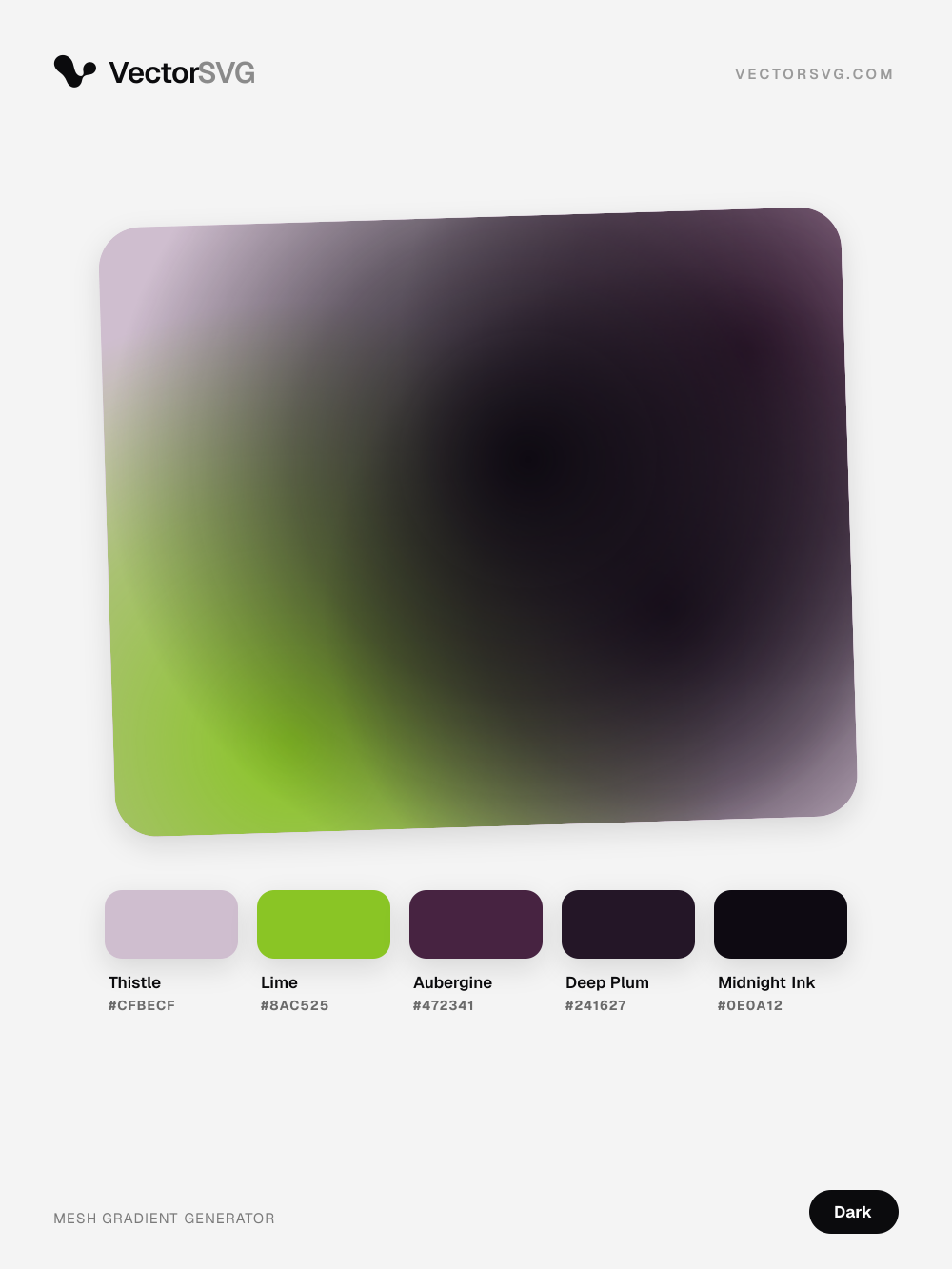 Midnight Club Dark mesh gradient: Thistle #CFBECF, Lime #8AC525, Aubergine #472341, Deep Plum #241627, Midnight Ink #0E0A12 Midnight Club Dark mesh gradient: Thistle #CFBECF, Lime #8AC525, Aubergine #472341, Deep Plum #241627, Midnight Ink #0E0A12