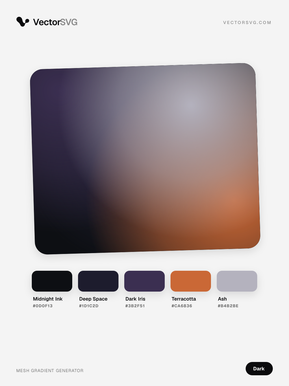 Noir Club Dark mesh gradient: Midnight Ink #0D0F13, Deep Space #1D1C2D, Dark Iris #3B2F51, Terracotta #CA6836, Ash #B4B2BE Noir Club Dark mesh gradient: Midnight Ink #0D0F13, Deep Space #1D1C2D, Dark Iris #3B2F51, Terracotta #CA6836, Ash #B4B2BE