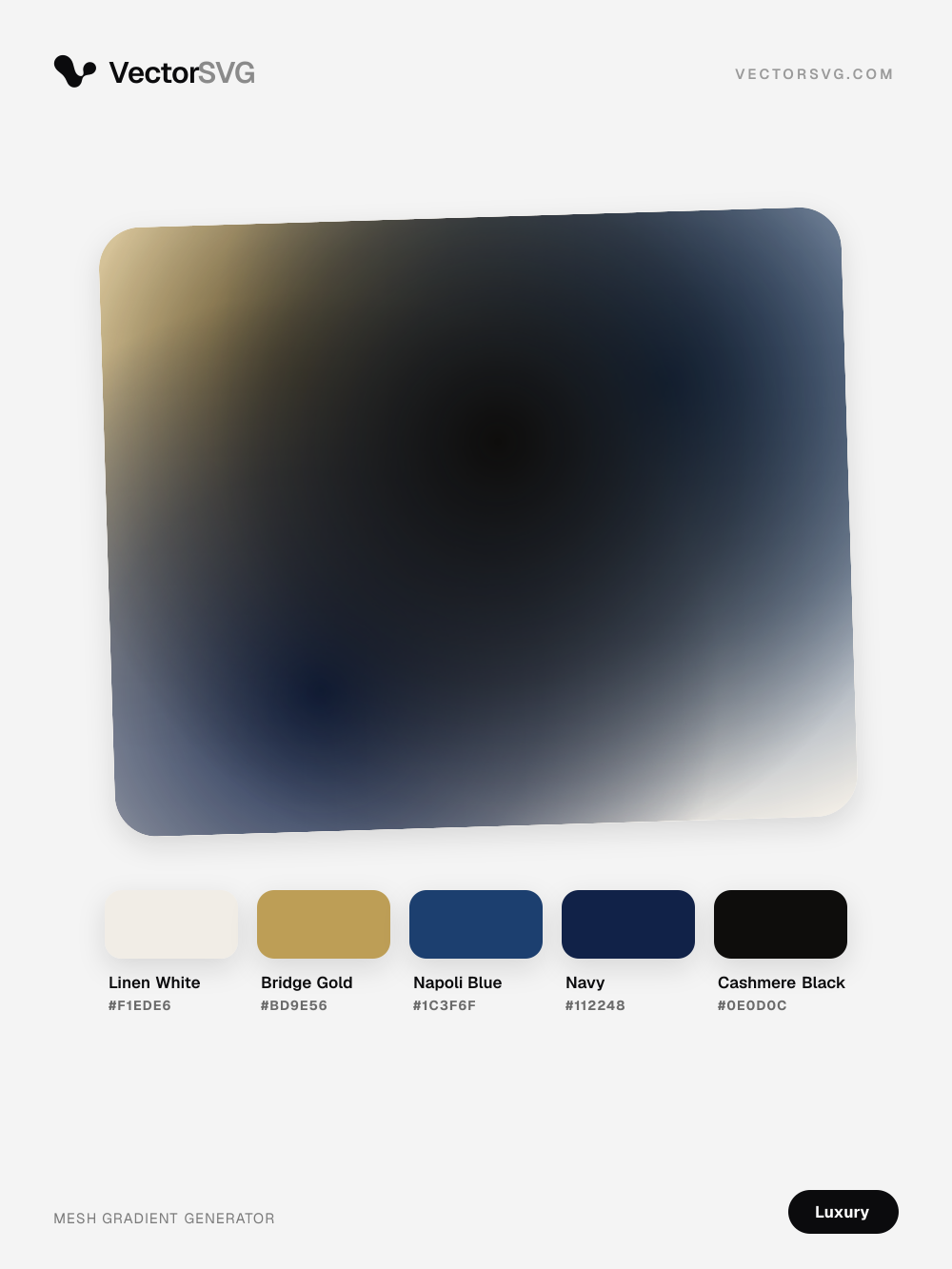 Opulent Suite Luxury mesh gradient: Linen White #F1EDE6, Bridge Gold #BD9E56, Napoli Blue #1C3F6F, Navy #112248, Cashmere Black #0E0D0C Opulent Suite Luxury mesh gradient: Linen White #F1EDE6, Bridge Gold #BD9E56, Napoli Blue #1C3F6F, Navy #112248, Cashmere Black #0E0D0C