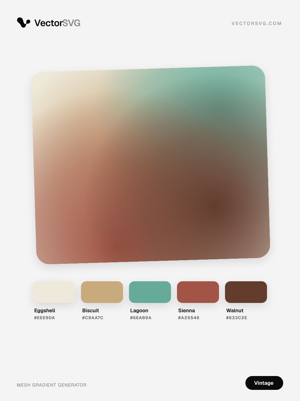 Sepia Album Vintage mesh gradient: Eggshell #EEE9DA, Biscuit #C9AA7C, Lagoon #66AB9A, Sienna #A25546, Walnut #633C2E Sepia Album Vintage mesh gradient: Eggshell #EEE9DA, Biscuit #C9AA7C, Lagoon #66AB9A, Sienna #A25546, Walnut #633C2E