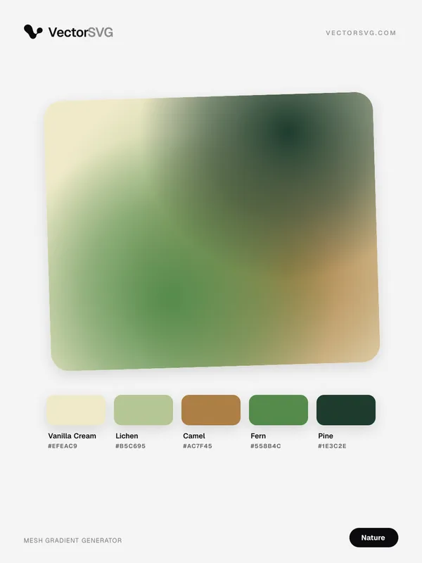 Wild Glade Nature mesh gradient: Vanilla Cream #EFEAC9, Lichen #B5C695, Camel #AC7F45, Fern #558B4C, Pine #1E3C2E Wild Glade Nature mesh gradient: Vanilla Cream #EFEAC9, Lichen #B5C695, Camel #AC7F45, Fern #558B4C, Pine #1E3C2E
