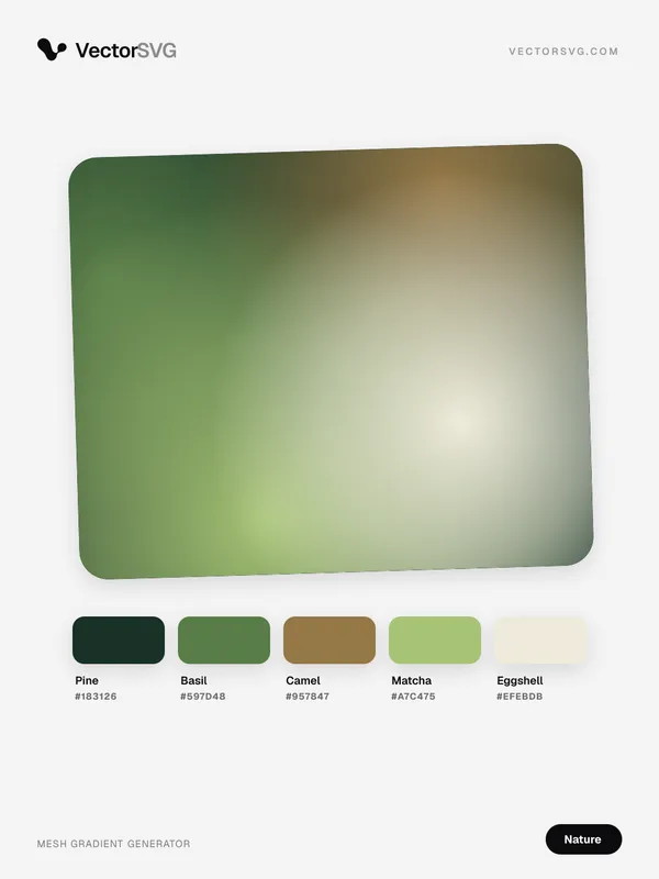 Woodland Glade Nature mesh gradient: Pine #183126, Basil #597D48, Camel #957847, Matcha #A7C475, Eggshell #EFEBDB Woodland Glade Nature mesh gradient: Pine #183126, Basil #597D48, Camel #957847, Matcha #A7C475, Eggshell #EFEBDB