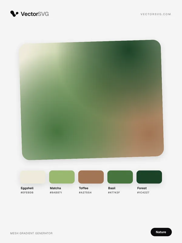 Woodland Grove Nature mesh gradient: Eggshell #EFEBDB, Matcha #9AB871, Toffee #A27554, Basil #47743F, Forest #1C4227 Woodland Grove Nature mesh gradient: Eggshell #EFEBDB, Matcha #9AB871, Toffee #A27554, Basil #47743F, Forest #1C4227