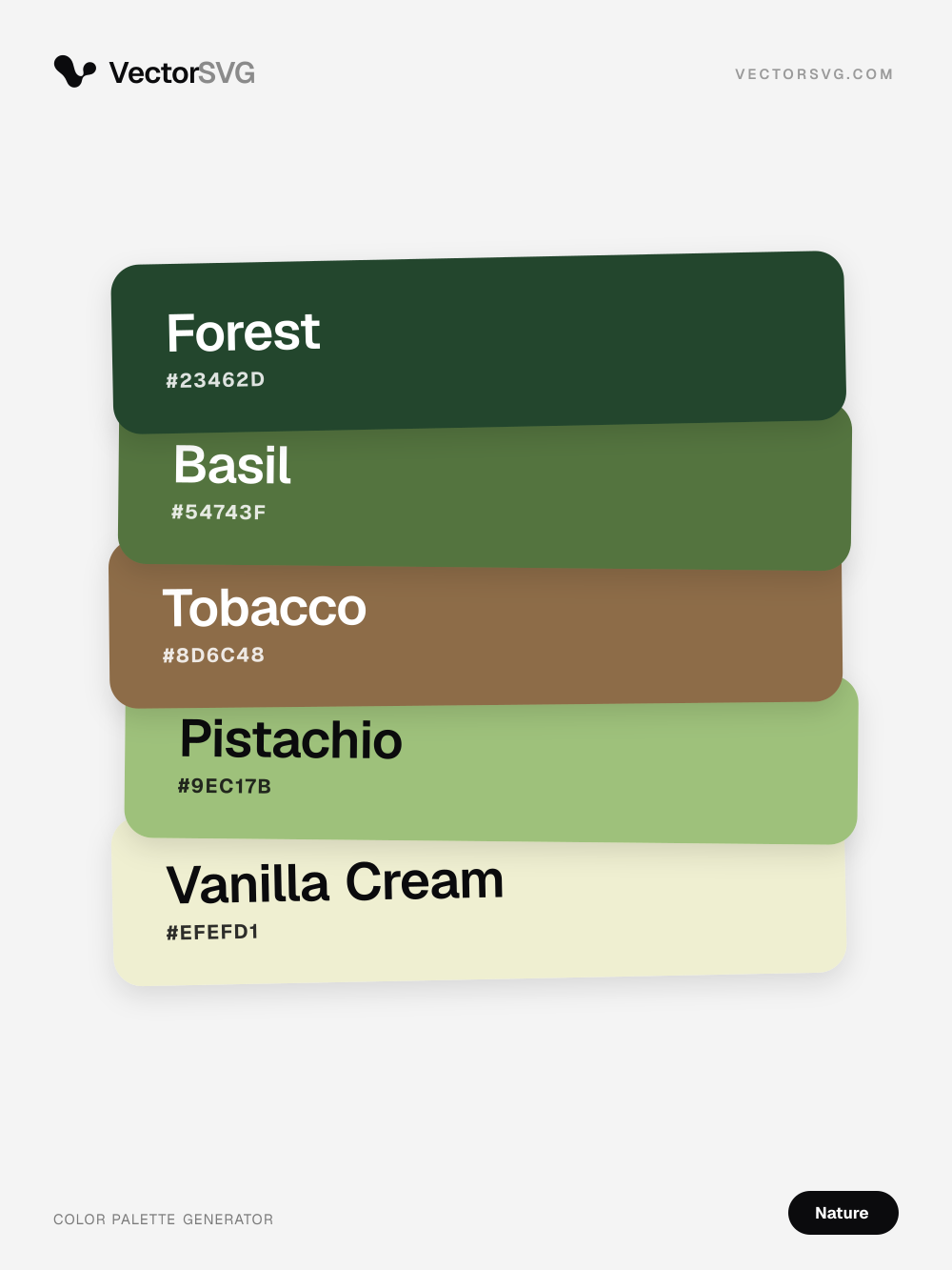 Farbpalette Fern Glade (Natur): Forest #23462D, Basil #54743F, Tobacco #8D6C48, Pistachio #9EC17B, Vanilla Cream #EFEFD1 Farbpalette Fern Glade (Natur): Forest #23462D, Basil #54743F, Tobacco #8D6C48, Pistachio #9EC17B, Vanilla Cream #EFEFD1