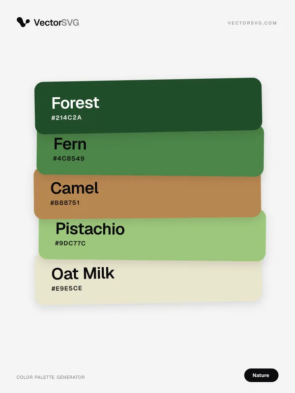 Fern Glade Nature color palette: Forest #214C2A, Fern #4C8549, Camel #B88751, Pistachio #9DC77C, Oat Milk #E9E5CE Fern Glade Nature color palette: Forest #214C2A, Fern #4C8549, Camel #B88751, Pistachio #9DC77C, Oat Milk #E9E5CE